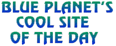 Blue Planet's Cool Site of the Day