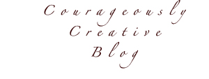 Courageously Creative Blog